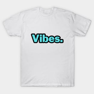 Vibes. word Art T-Shirt